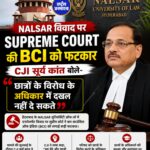 NALSAR मामले में BCI के रवैये पर सुप्रीम कोर्ट सख्त, छात्रों के विरोध के अधिकार पर जताई नाराजगी
